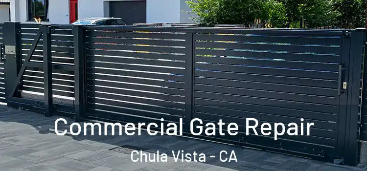Commercial Gate Repair Chula Vista - CA