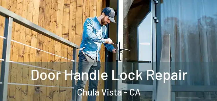 Door Handle Lock Repair Chula Vista - CA