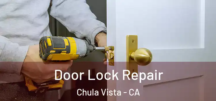 Door Lock Repair Chula Vista - CA