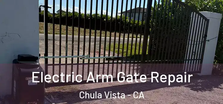 Electric Arm Gate Repair Chula Vista - CA