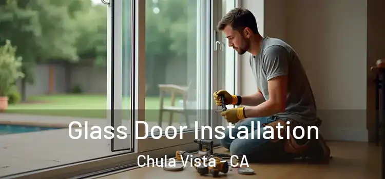 Glass Door Installation Chula Vista - CA