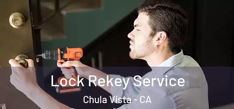 Lock Rekey Service Chula Vista - CA