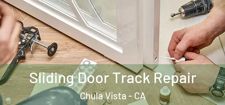 Sliding Door Track Repair Chula Vista - CA